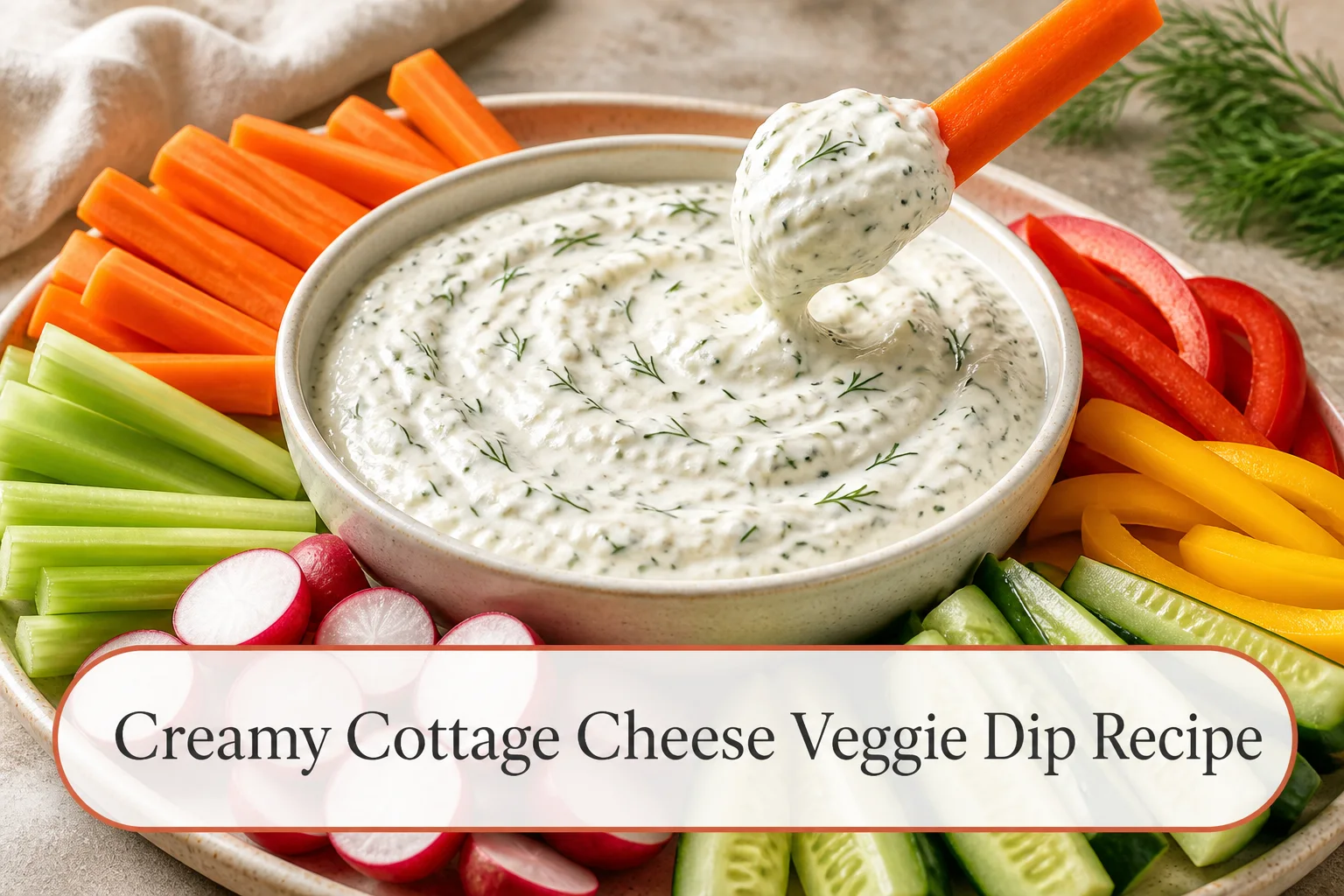 Cottage cheese veggie dip with title reading Creamy Cottage Cheese Veggie Dip Recipe
